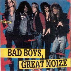 Guns N' Roses : Bad Boys, Great Noize